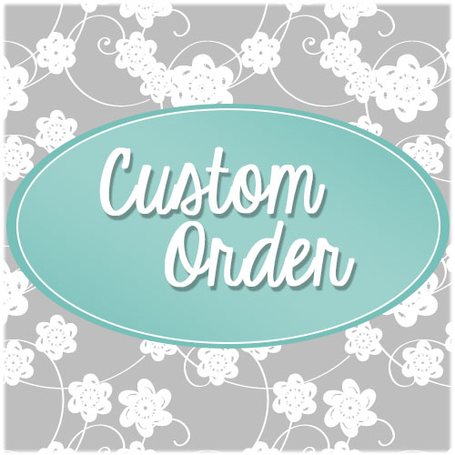 Custom Order